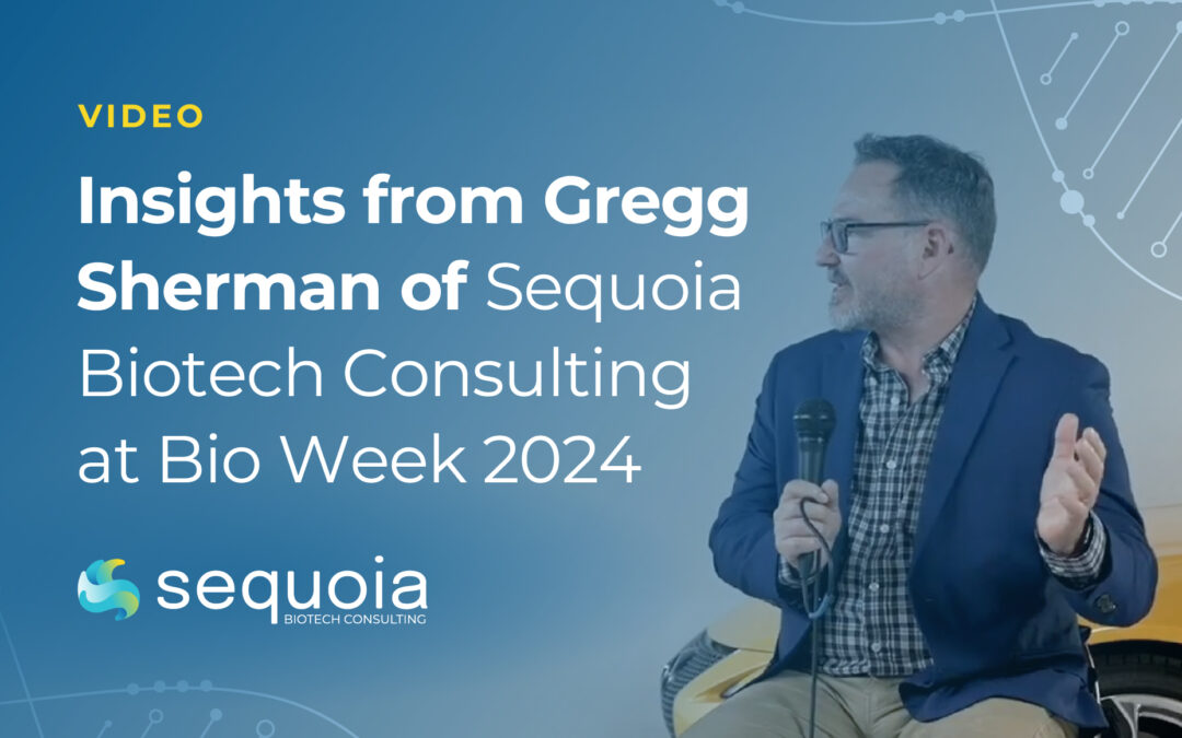 Insights from Gregg Sherman of Sequoia Biotech Consulting at Bio 2024 Week